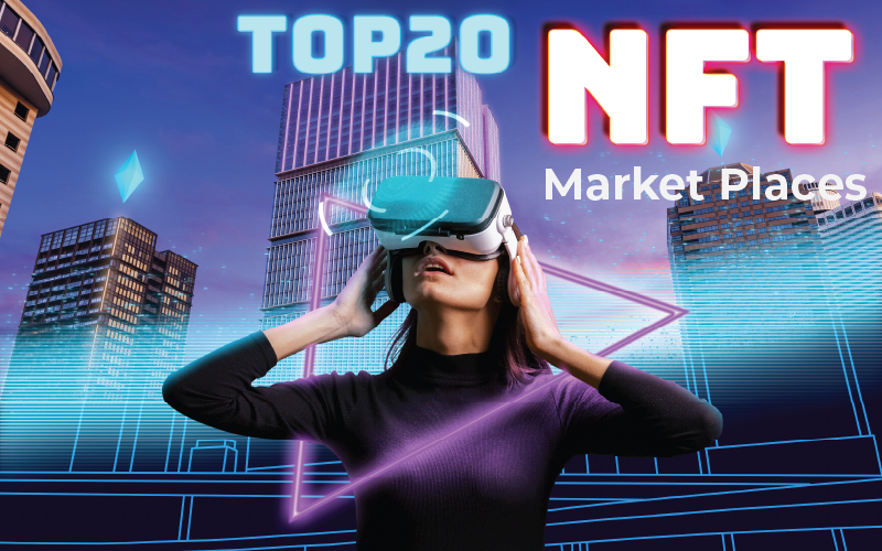 Top 20 NFT Market-Places Where to Purchase and Market